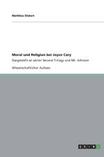 Moral Und Religion Bei Joyce Cary af Matthias Dickert