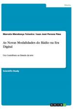 As Novas Modalidades Do Radio Na Era Digital af Marcelo Mendonça Teixeira