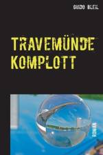 Travemunde Komplott af Guido Bleil