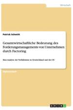 Gesamtwirtschaftliche Bedeutung des Forderungsmanagements von Unternehmen durch Factoring af Patrick Schmitt