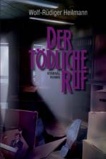toedliche Ruf af Wolf-Rüdiger Heilmann