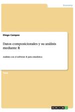 Datos Composicionales y Su Analisis Mediante R af Diego Campos