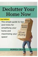 Declutter Your Home Now af Sophia Grace