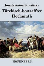Turckisch-bestraffter Hochmuth af Joseph Anton Stranitzky
