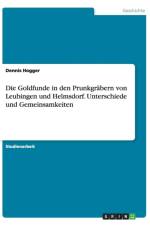 Goldfunde in Den Prunkgrabern Von Leubingen Und Helmsdorf. Unterschiede Und Gemeinsamkeiten af Dennis Hogger