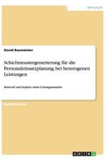 Schichtmustergenerierung fur die Personaleinsatzplanung bei heterogenen Leistungen af David Baumeister