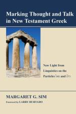 Marking Thought and Talk in New Testament Greek af Margaret G Sim