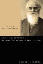 The Development of Russian Evangelical Spirituality af Gregory L Nichols