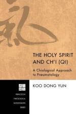 The Holy Spirit and Ch'i (Qi) af Koo Dong Yun