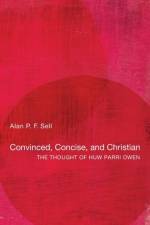 Convinced, Concise, and Christian af Alan P F Sell