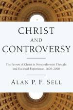 Christ and Controversy af Alan P F Sell