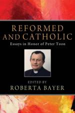 Reformed and Catholic