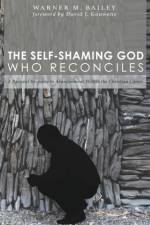The Self-Shaming God Who Reconciles af Warner M Bailey
