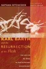 Karl Barth and the Resurrection of the Flesh af Nathan Hitchcock