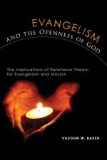 Evangelism and the Openness of God af Vaughn W Baker