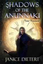 Shadows of the Anunnaki af Janice Dietert