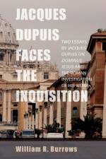 Jacques Dupuis Faces the Inquisition af William R Burrows