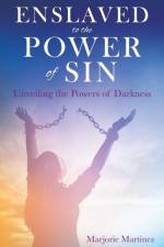 Enslaved to the Power of Sin af Marjorie Martinez