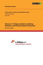 Review of Religious Beliefs, Gambling Attitudes and Financial Market Outcomes af Maximiliane Brecht