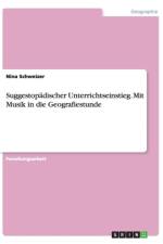 Suggestopadischer Unterrichtseinstieg. Mit Musik in Die Geografiestunde af Nina Schweizer