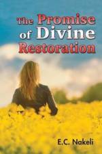 Promise of Divine Restoration af E C Nakeli