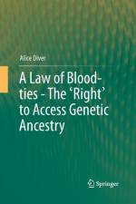 A Law of Blood-ties - The 'Right' to Access Genetic Ancestry af Alice Diver