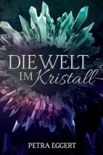 Welt im Kristall af Petra Eggert