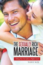 Sexually Rich Marriage af Tony Nze