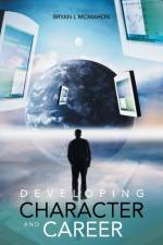 Developing Character and Career af Bryan L McMahon