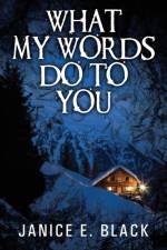 What My Words Do To You af Janice E Black
