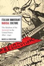 Italian Immigrant Radical Culture af Marcella Bencivenni