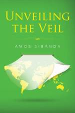 Unveiling the Veil af Amos Sibanda