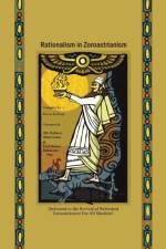 Rationalism in Zoroastrianism af Kersee Kabraji