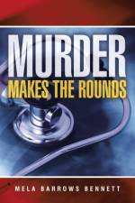 Murder Makes The Rounds af Mela Barrows Bennett