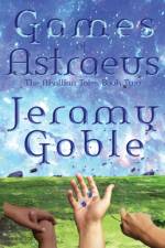 Games of Astraeus af Jeramy Goble