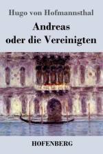 Andreas oder die Vereinigten af Hugo von Hofmannsthal