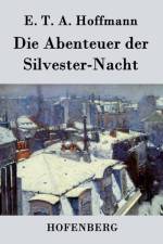 Die Abenteuer der Silvester-Nacht af E T a Hoffmann