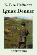 Ignaz Denner af E T a Hoffmann
