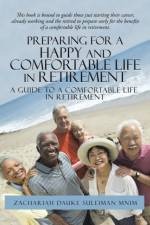 Preparing for a Happy and Comfortable Life in Retirement af Zachariah Dauke Suleiman mnim