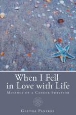 When I Fell in Love with Life af Geetha Paniker