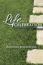 Life Is a Celebration af Rajendra Khandelwal