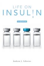 Life on Insulin af Andrew J Schreier