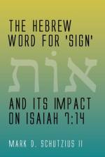 Hebrew Word for 'sign' and its Impact on Isaiah 7 af Mark D