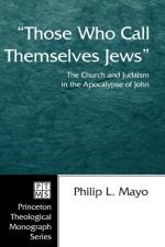 Those Who Call Themselves Jews af Philip L Mayo