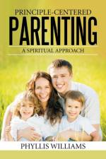 Principle-Centered Parenting af Phyllis Williams