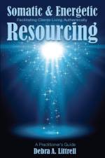 Somatic & Energetic Resourcing af Debra a Littrell