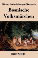Bosnische Volksmarchen af Milena Preindlsberger-Mrazovic
