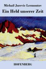 Ein Held unserer Zeit af Michail Jurevic Lermontov