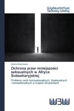 Ochrona praw mniejszości seksualnych w Afryce Subsaharyjskiej af Sabina Brakoniecka