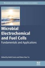 Microbial Electrochemical and Fuel Cells